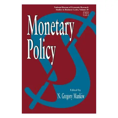 "Monetary Policy: Volume 29" - "" ("Mankiw N. Gregory")