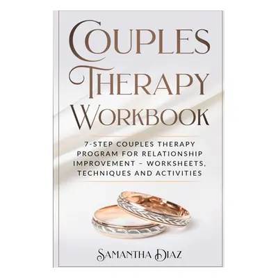 "Couples Theraphy Workbooks: 7-Step Couples Therapy Program for Relationship Improvement - Works