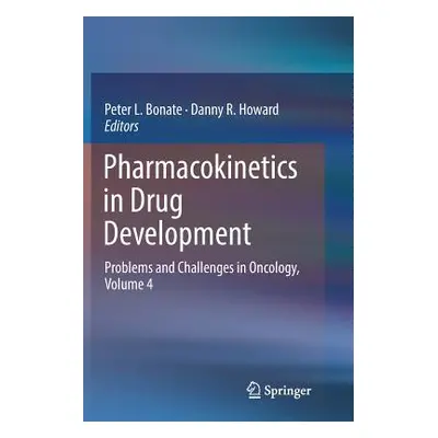 "Pharmacokinetics in Drug Development: Problems and Challenges in Oncology, Volume 4" - "" ("Bon