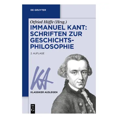 "Immanuel Kant: Schriften Zur Geschichtsphilosophie" - "" ("Hffe Otfried")