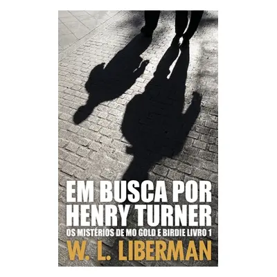 "Em Busca Por Henry Turner" - "" ("Liberman W. L.")