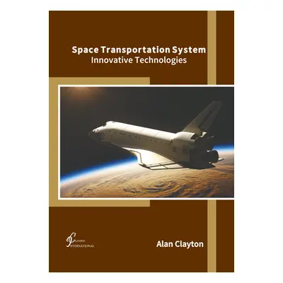 "Space Transportation System: Innovative Technologies" - "" ("Clayton Alan")