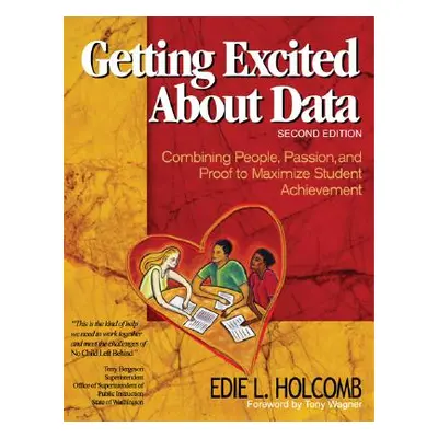 "Getting Excited about Data: Combining People, Passion, and Proof to Maximize Student Achievemen