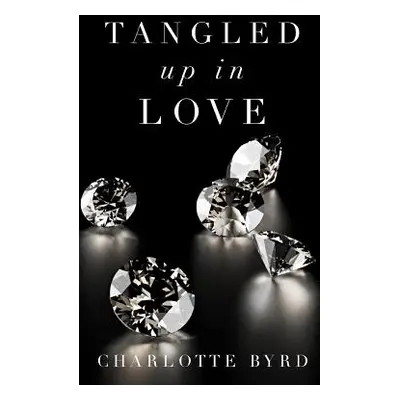 "Tangled up in Love" - "" ("Byrd Charlotte")