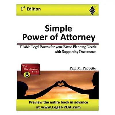 "Simple Power of Attorney: Fillable Legal Forms for your Estate Planning Needs with Supporting D