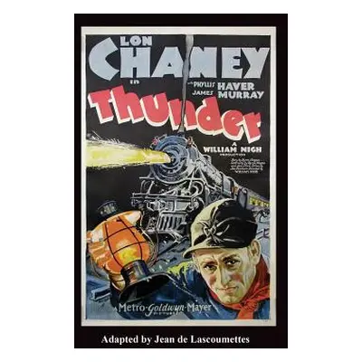 "Thunder - Starring Lon Chaney (Hardback)" - "" ("Riley Philip J.")