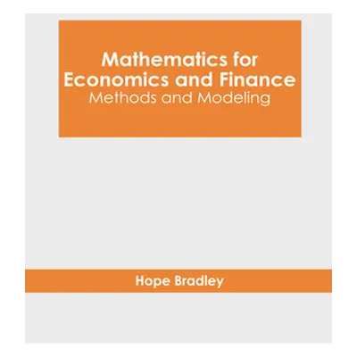 "Mathematics for Economics and Finance: Methods and Modeling" - "" ("Bradley Hope")