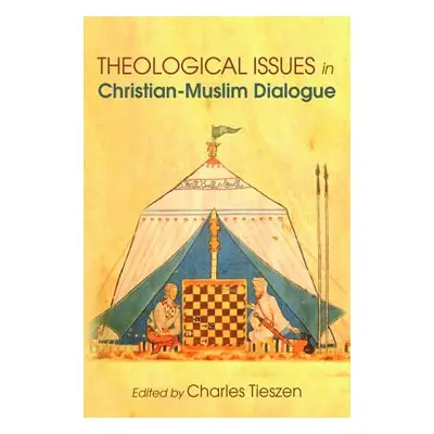 "Theological Issues in Christian-Muslim Dialogue" - "" ("Tieszen Charles")