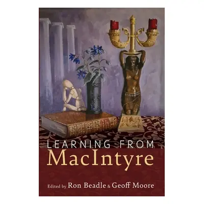 "Learning from MacIntyre" - "" ("Beadle Ron")