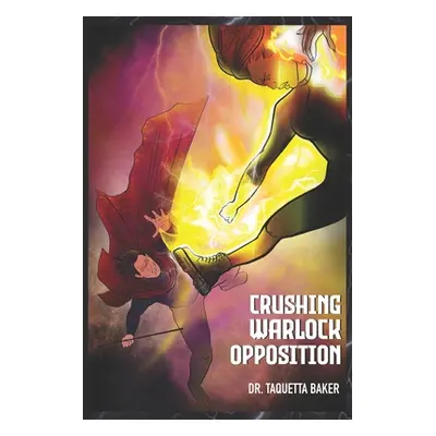 "Crushing Warlock Opposition" - "" ("Baker Taquetta")