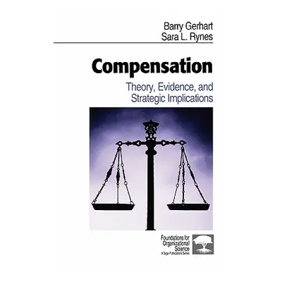 "Compensation: Theory, Evidence, and Strategic Implications" - "" ("Gerhart Barry")