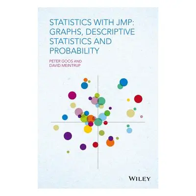 "Statistics with Jmp: Graphs, Descriptive Statistics and Probability" - "" ("Goos Peter")