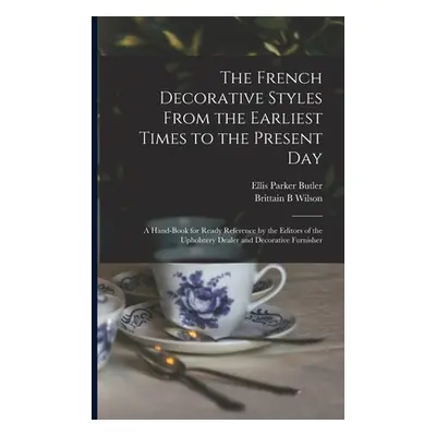 "The French Decorative Styles From the Earliest Times to the Present day; a Hand-book for Ready 