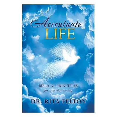 "Accentuate Life" - "" ("Felton Rita")