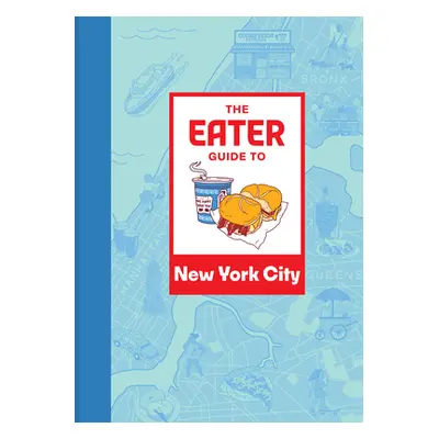 "The Eater Guide to New York City" - "" ("Eater")