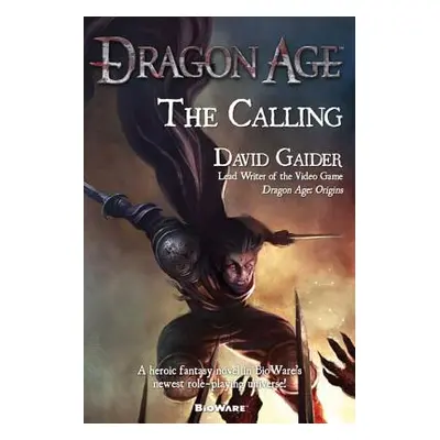 "Dragon Age: The Calling: The Calling" - "" ("Gaider David")