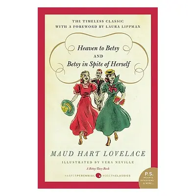 "Heaven to Betsy and Betsy in Spite of Herself" - "" ("Lovelace Maud Hart")