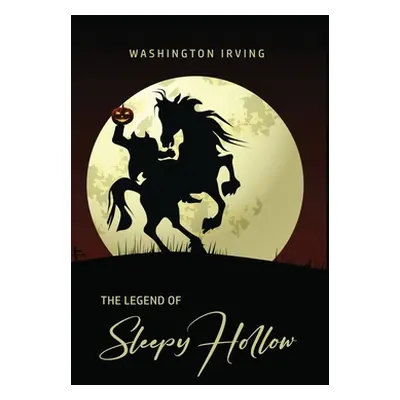 "The Legend of Sleepy Hollow" - "" ("Irving Washington")