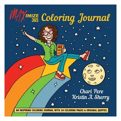 "Maximize 365 Coloring Journal" - "" ("Sherry Kristin A.")