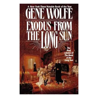 "Exodus from the Long Sun: The Final Volume of the Book of the Long Sun" - "" ("Wolfe Gene")