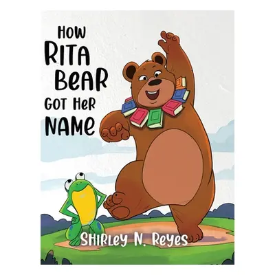 "How Rita Bear Got Her Name" - "" ("Reyes Shirley N.")