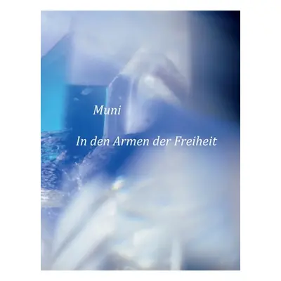 "In den Armen der Freiheit" - "" ("Weber Muni M.")