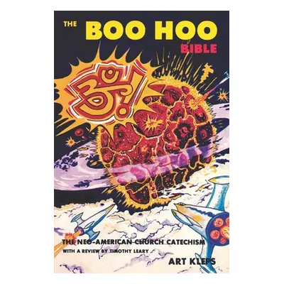 "Boo Hoo Bible: The Neo-American Church Catechism and Handbook" - "" ("Leary Timothy")