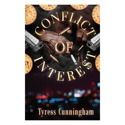 "Conflict of Intere$t" - "" ("Cunningham Tyress")