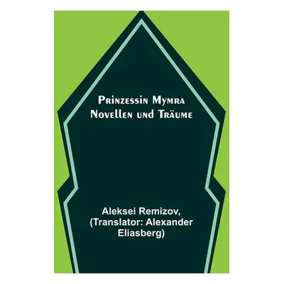 "Prinzessin Mymra: Novellen und Trume" - "" ("Remizov Aleksei")