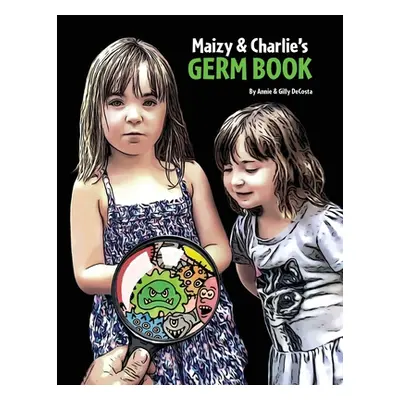 "Maizy & Charlie's Germ Book" - "" ("Decosta Annie")