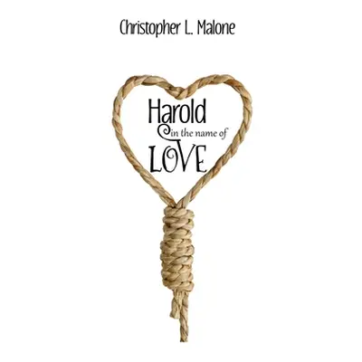 "Harold In The Name Of Love" - "" ("Malone Christopher L.")