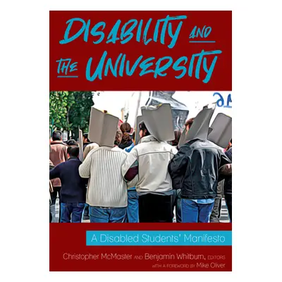 "Disability and the University: A Disabled Students' Manifesto" - "" ("McMaster Christopher")