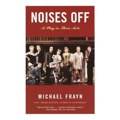 "Noises Off: A Play in Three Acts" - "" ("Frayn Michael")