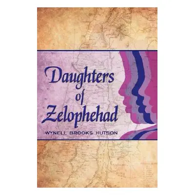 "Daughters of Zelophehad" - "" ("Hutson Wynell Brooks")