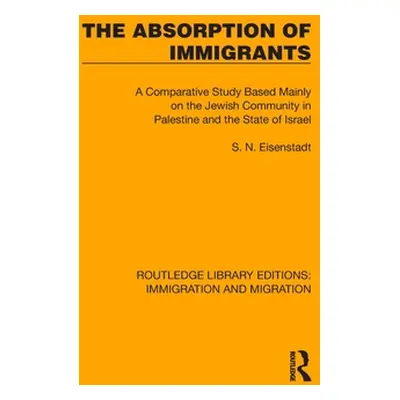 "The Absorption of Immigrants: A Comparative Study Based Mainly on the Jewish Community in Pales