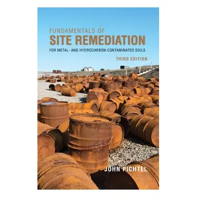 "Fundamentals of Site Remediation" - "" ("Pichtel John")