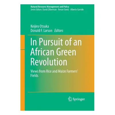 "In Pursuit of an African Green Revolution: Views from Rice and Maize Farmers' Fields" - "" ("Ot