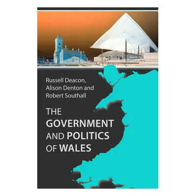 "The Government and Politics of Wales" - "" ("Deacon Russell")