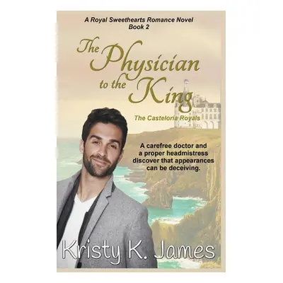 "The Physician to the King, The Casteloria Royals" - "" ("James Kristy K.")