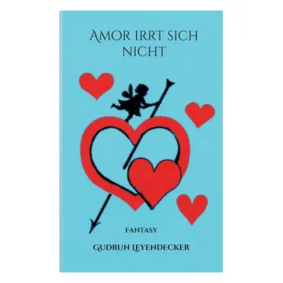 "Amor irrt sich nicht: Fantasy" - "" ("Leyendecker Gudrun")