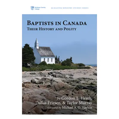 "Baptists in Canada" - "" ("Heath Gordon L.")