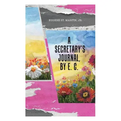 "A Secretary's Journal, by E. C." - "" ("St Martin Eugene Jr.")