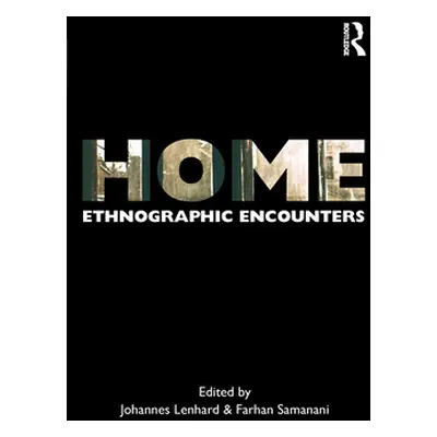 "Home: Ethnographic Encounters" - "" ("Lenhard Johannes")