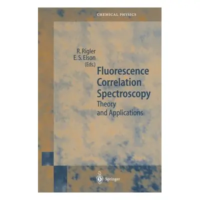 "Fluorescence Correlation Spectroscopy: Theory and Applications" - "" ("Rigler R.")