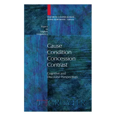 "Cause - Condition - Concession - Contrast: Cognitive and Discourse Perspectives" - "" ("Couper-