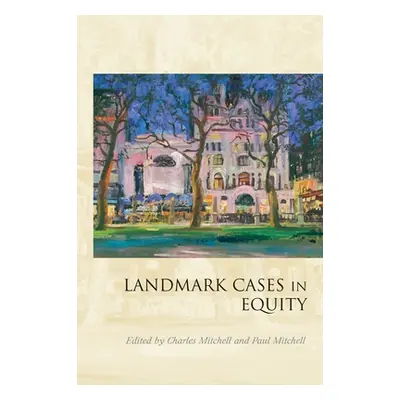 "Landmark Cases in Equity," - "" ("Mitchell Charles")