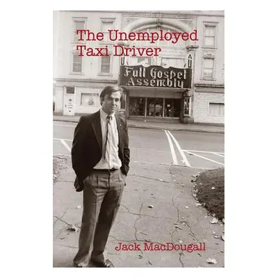 "The Unemployed Taxi Driver" - "" ("Macdougall Jack")