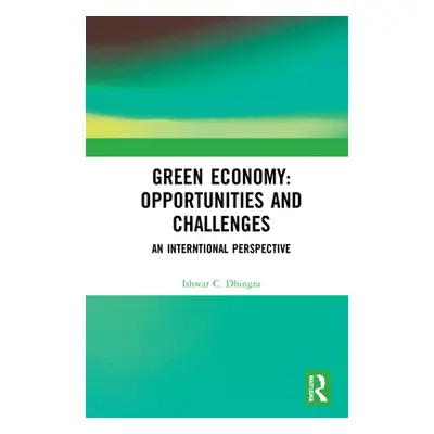 "Green Economy: Opportunities and Challenges: An Interntional Perspective" - "" ("Dhingra Ishwar