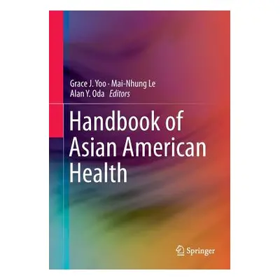 "Handbook of Asian American Health" - "" ("Yoo Grace J.")