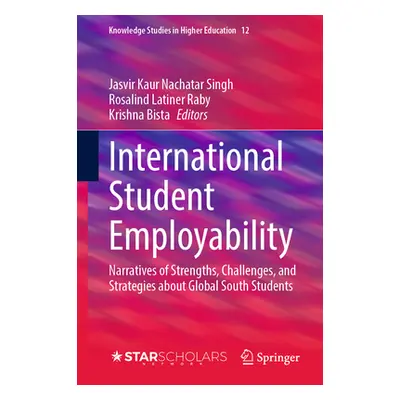 "International Student Employability: Narratives of Strengths, Challenges, and Strategies about 